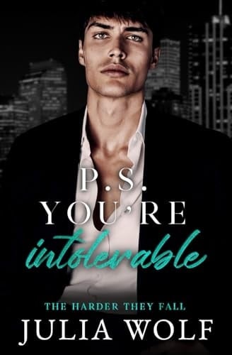 P.S. You're Intolerable A Grumpy Boss/Single Mom Romance
