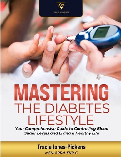 Mastering the Diabetes Lifestyle: Your Comprehensive Guide to Controlling Blood Sugar Levels and Living a Healthy Life