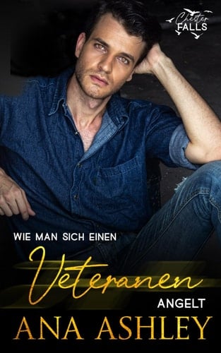 Wie man sich einen Veteranen angelt (Chester Falls) (German Edition)