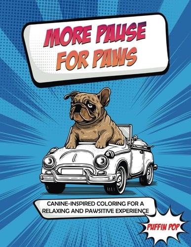 More Paws for Pause: Canine-inspired coloring for a relaxing and pawsitive experience.