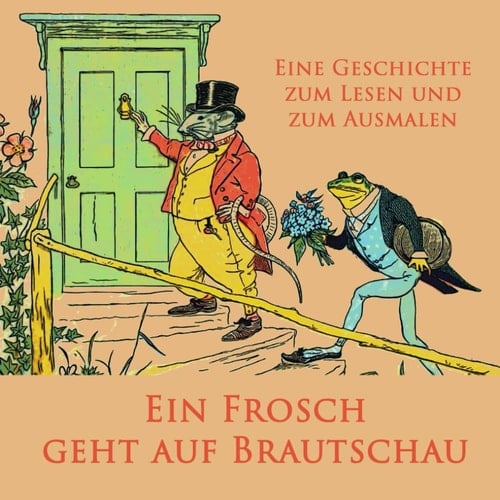 Ein Frosch geht auf Brautschau: Eine Geschichte zum Lesen und zum Ausmalen (German Edition)