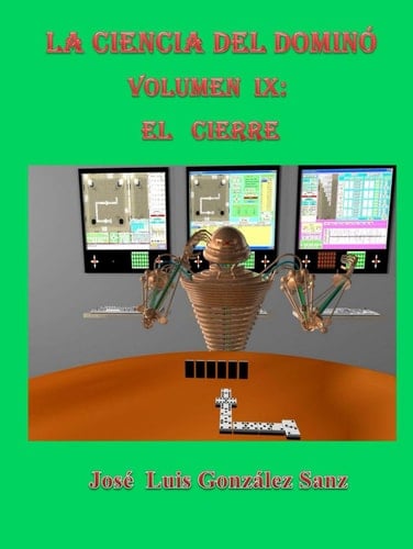 La ciencia del dominó-Vol. IX: El cierre (Spanish Edition)
