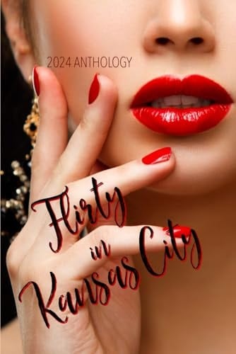 Flirty in Kansas City 2024 Anthology