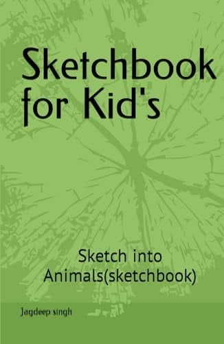 Sketchbook for Kid's: Sketch into Animals(sketchbook)