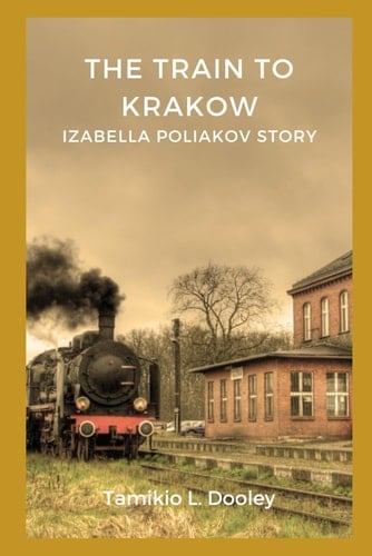 The Train to Krakow Izabella Poliakov Story