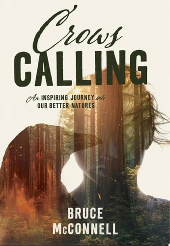 Crows Calling An Inspiring Journey into our Better Natures