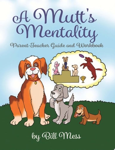 A Mutt's Mentality Parent-Teacher Guide and Workbook