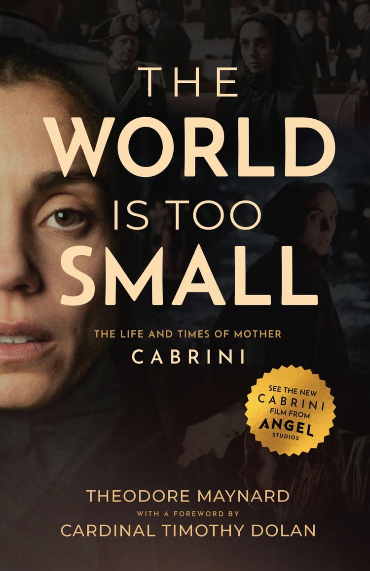 The World Is Too Small The Life and Times of Mother Cabrini
