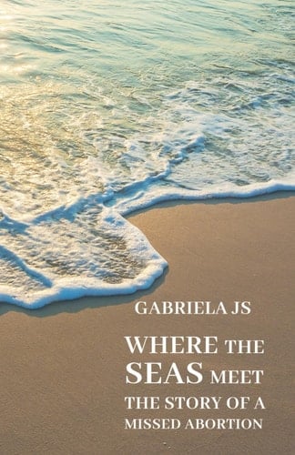 Where the seas meet: The story of a missed abortion