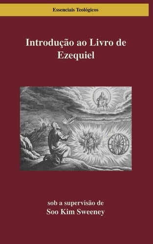Introducción a Ezequiel Leyendo a Ezequiel en Ruinas y Renovación el Pergamino Como Arquitectura de la Memoria y la Visión