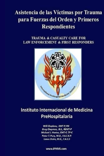 Asistencia de Las Víctimas Por Trauma Para Fuerzas Del Orden Y Primeros Respondientes Trauma & Casualty Care for Law Enforcement and First Responders (TCC-LEFR)