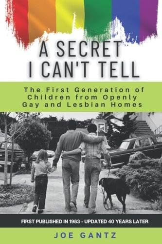 A Secret I Can't Tell The First Generation of Children from Openly Gay and Lesbian Homes