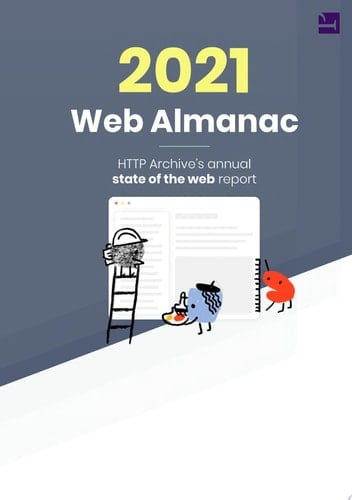 The 2021 Web Almanac HTTP Archive's annual state of the web report