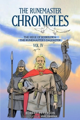 The Runemaster Chronicles The Siege of Roskilde & the Runemaster's Daughter