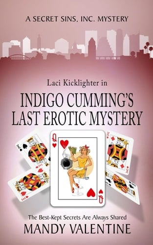 Indigo Cummings Last Erotic Mystery: An Erotic Mystery Novella (Secret Sins, Inc Mystery)