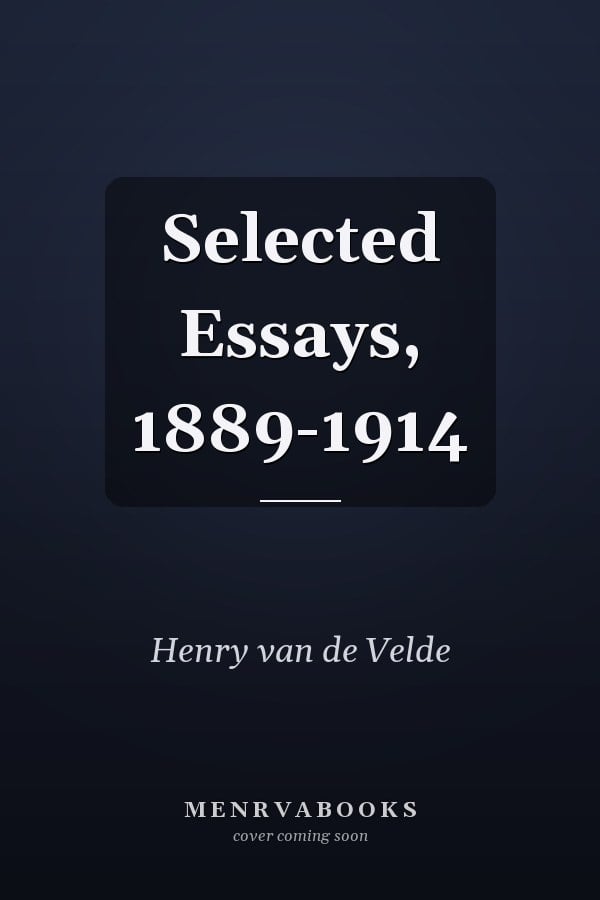 Selected Essays, 1889-1914