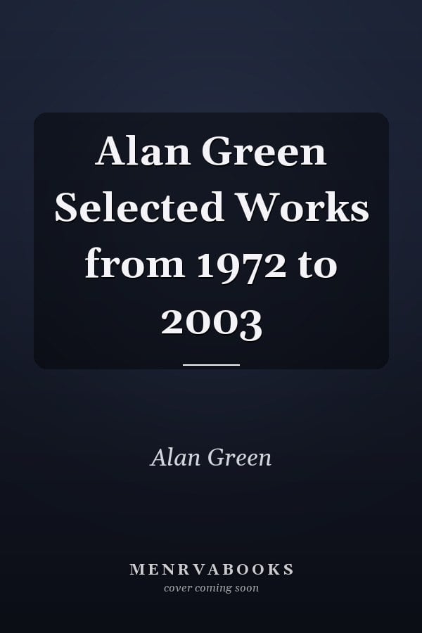 Alan Green Selected Works from 1972 to 2003