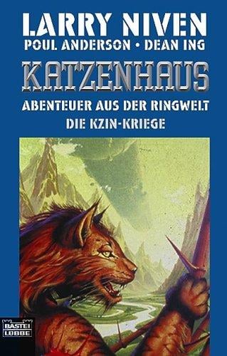 Die Kzin- Kriege 1. Das Katzenhaus. Abenteuer aus dem Ringwelt- Universum