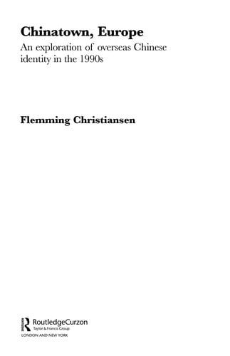 CHINATOWN, EUROPE: AN EXPLORATION OF OVERSEAS CHINESE IDENTITY IN THE 1990S