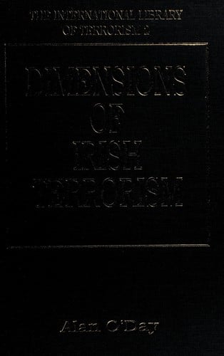Dimensions of Irish Terrorism (International Library of Terrorism)
