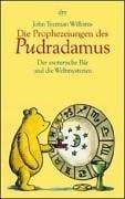 Die Prophezeiungen des Pudradamus. Der esoterische Bär und die Weltmysterien
