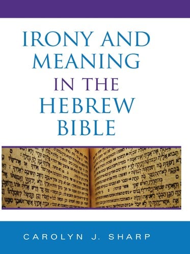 Irony and meaning in the Hebrew Bible