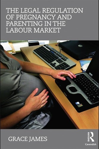 The legal regulation of pregnancy and parenting in the labour market
