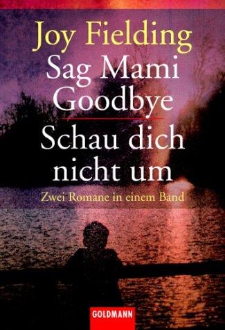 Sag Mami goodbye / Schau dich nicht um. Zwei Romane in einem Band
