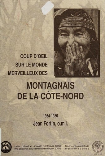 Coup d'oeil sur le monde merveilleux des Montagnais de la Côte-Nord, 1954-1980