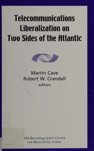 Telecommunications liberalization on two sides of the Atlantic