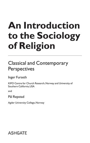 INTRODUCTION TO THE SOCIOLOGY OF RELIGION: CLASSICAL AND CONTEMPORARY PERSPECTIVES