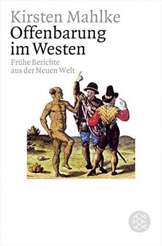 Offenbarung im Westen: fr uhe Berichte aus der Neuen Welt