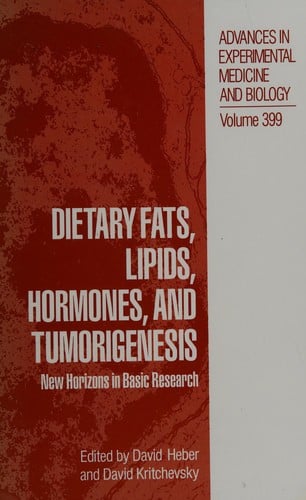 Dietary fats, lipids, hormones, and tumorigenesis