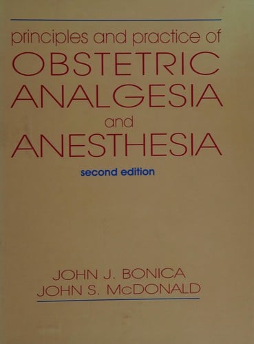 Principles and practice of obstetric analgesia and anesthesia