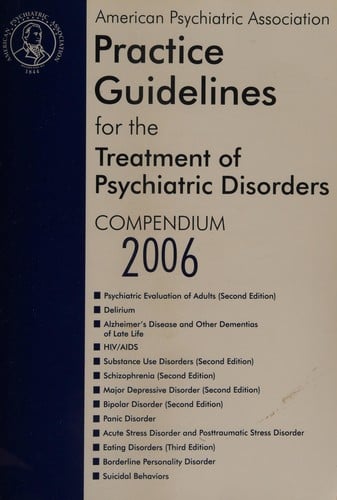 American Psychiatric Association practice guidelines for the treatment of psychiatric disorders