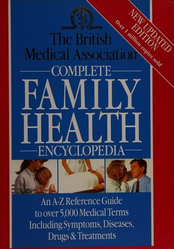 The British Medical Association complete family health encyclopedia