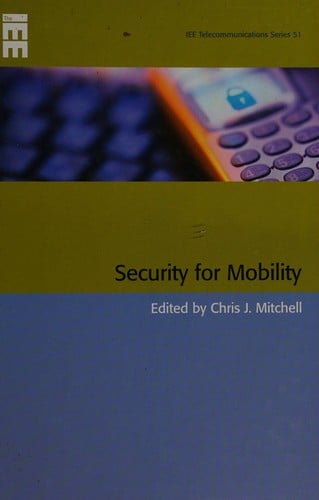 SECURITY FOR MOBILITY; ED. BY CHRIS J. MITCHELL