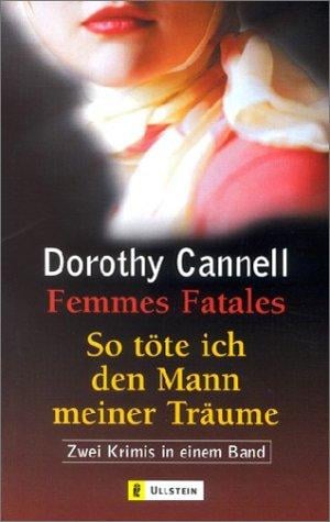Femmes Fatales / So töte ich den Mann meiner Träume