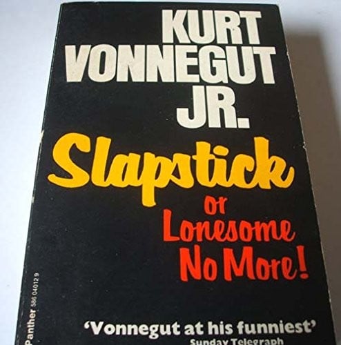 Slapstick, or, Lonesome no more!