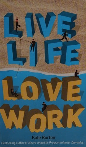 Live life, love work