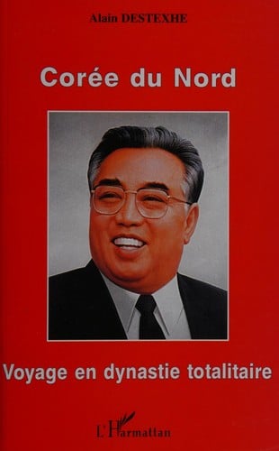Coree du nord. voyage en dynastie totalitaire