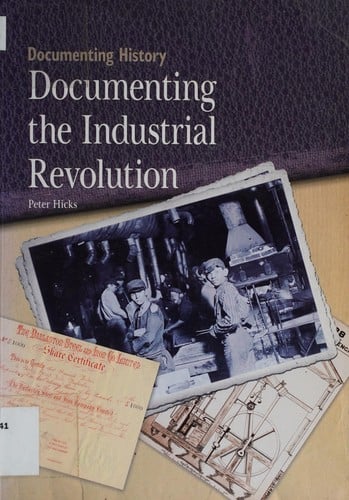 Documenting the Industrial Revolution