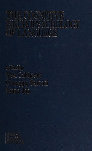 The Cognitive neuropsychology of language