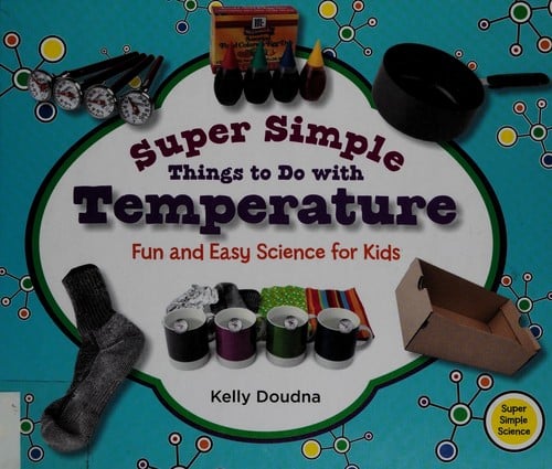 Super simple things to do with temperature