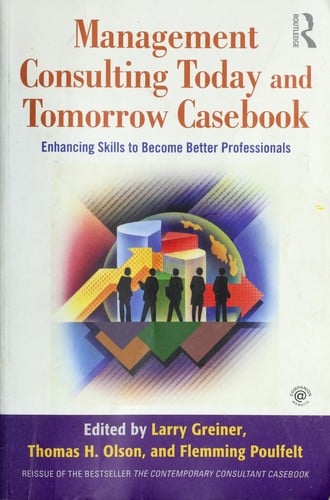 Management consulting today and tomorrow casebook