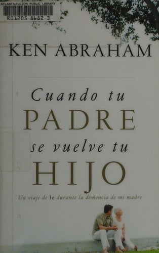 Cuando tu padre se vuelve tu hijo