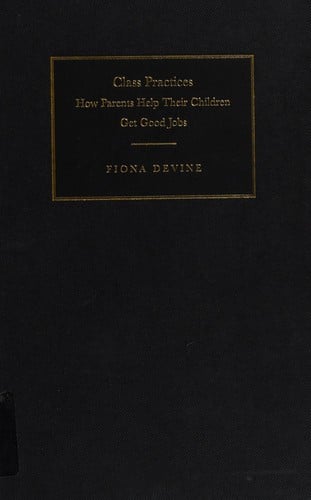 CLASS PRACTICES: HOW PARENTS HELP THEIR CHILDREN GET GOOD JOBS