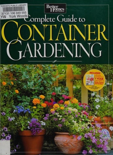 Better homes and gardens complete guide to container gardening