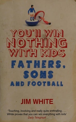 You'll win nothing with kids