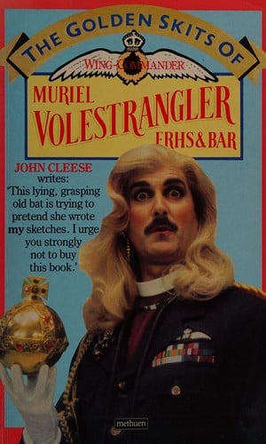 The golden skits of Wing-Commander Muriel Volestrangler, FRHS and Bar